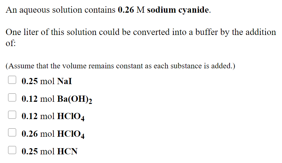 Solved An Aqueous Solution Contains 0.26 M Sodium Cyanide. 