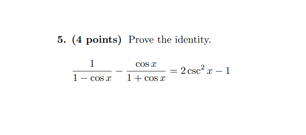 Solved 5. (4 points) Prove the identity. 1 COS 2 csc2 x – 1 | Chegg.com