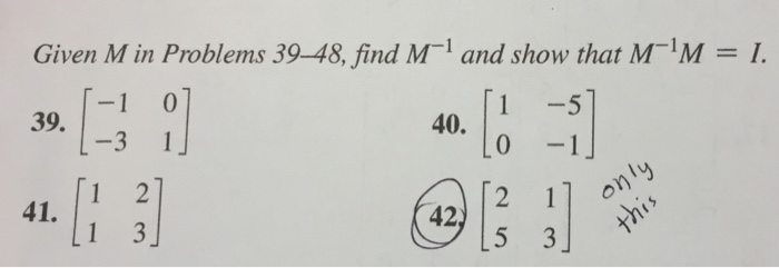 Solved Given M in Problems 39-48, find M-1 and show that M-1 | Chegg.com
