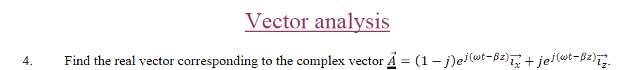 Solved Vector analysis Find the real vector corresponding to | Chegg.com