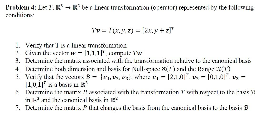 Solved Problem 4: Let T: R3 → Ra be a linear transformation | Chegg.com