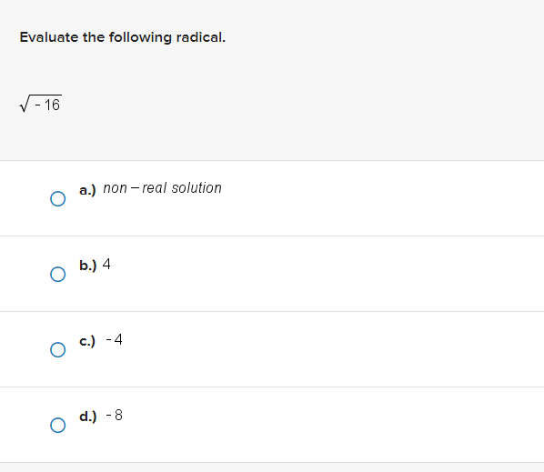 Solved Evaluate the following radical. −16 a.) non - real | Chegg.com