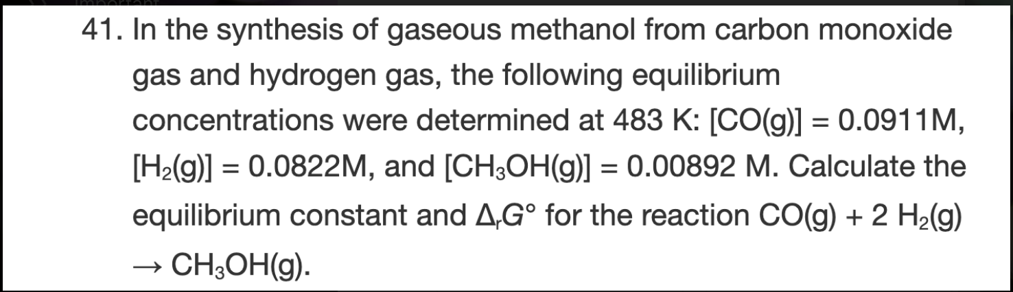 Solved 41. In the synthesis of gaseous methanol from carbon | Chegg.com