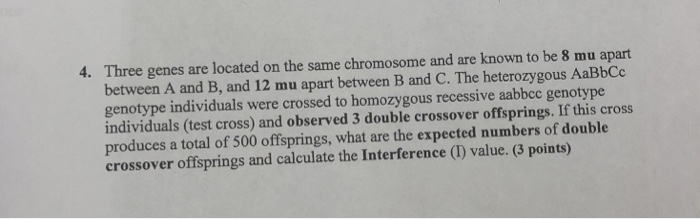 Solved Three Genes Are Located On The Same Chromosome And | Chegg.com