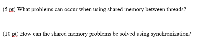 Solved (5 pt) What problems can occur when using shared | Chegg.com