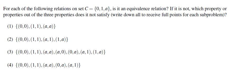 Solved For Each Of The Following Relations On Set C={0,1,a}, | Chegg.com