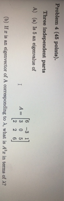 Solved Problem 4 (45 points). Three independent parts A) (a) | Chegg.com