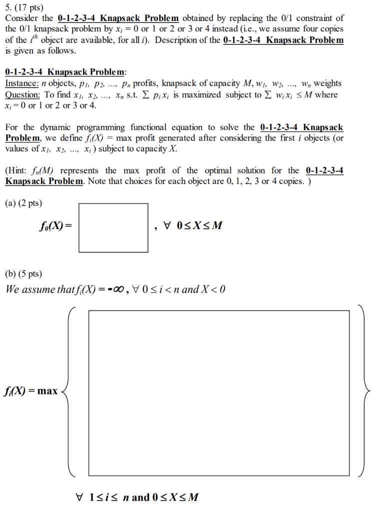 Solved 5. (17 pts) Consider the 0-1-2-3-4 Knapsack Problem | Chegg.com