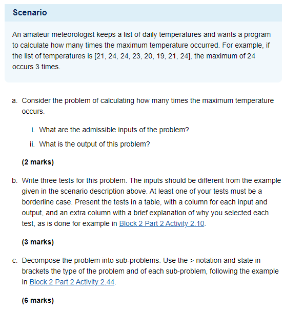 Scenario An amateur meteorologist keeps a list of daily temperatures and wants a program to calculate how many times the maxi