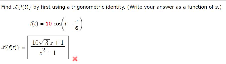 Solved Find L{f(t)} by first using a trigonometric identity. | Chegg.com