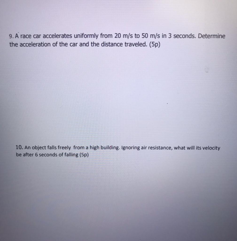 Solved 9. A race car accelerates uniformly from 20 m/s to 50