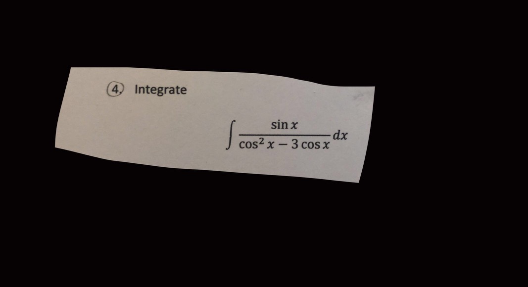 4) Integrate sin x cos²x-3 cos x dx