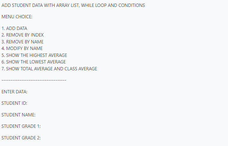 Solved ADD STUDENT DATA WITH ARRAY LIST, WHILE LOOP AND | Chegg.com