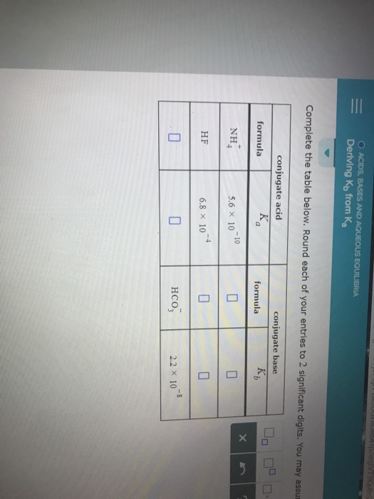Solved O ACIDS, BASES AND Deriving Kb from Ka = Complete the