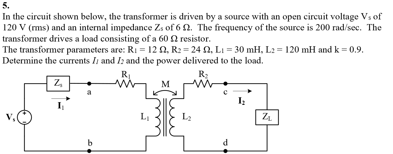 Solved In the circuit shown below, the transformer is driven | Chegg.com