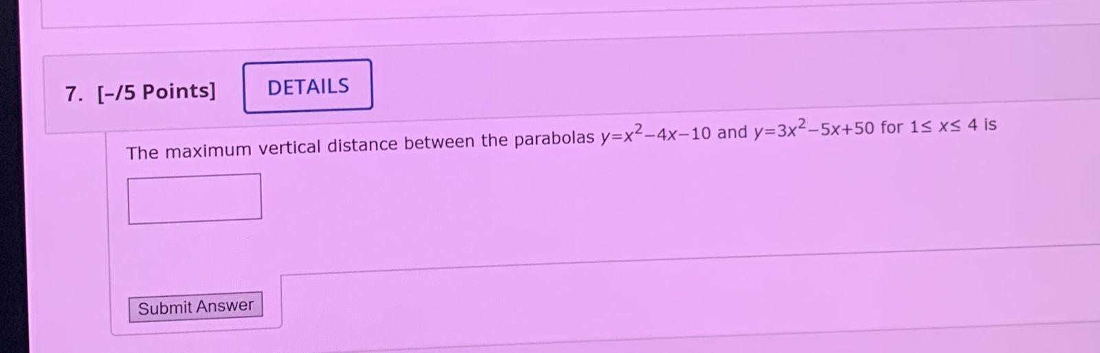 Solved The maximum vertical distance between the parabolas