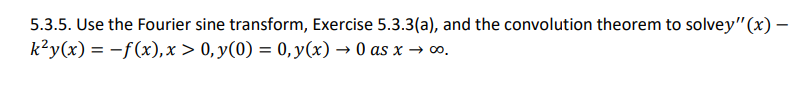 Solved 5.3.5. Use the Fourier sine transform, Exercise | Chegg.com