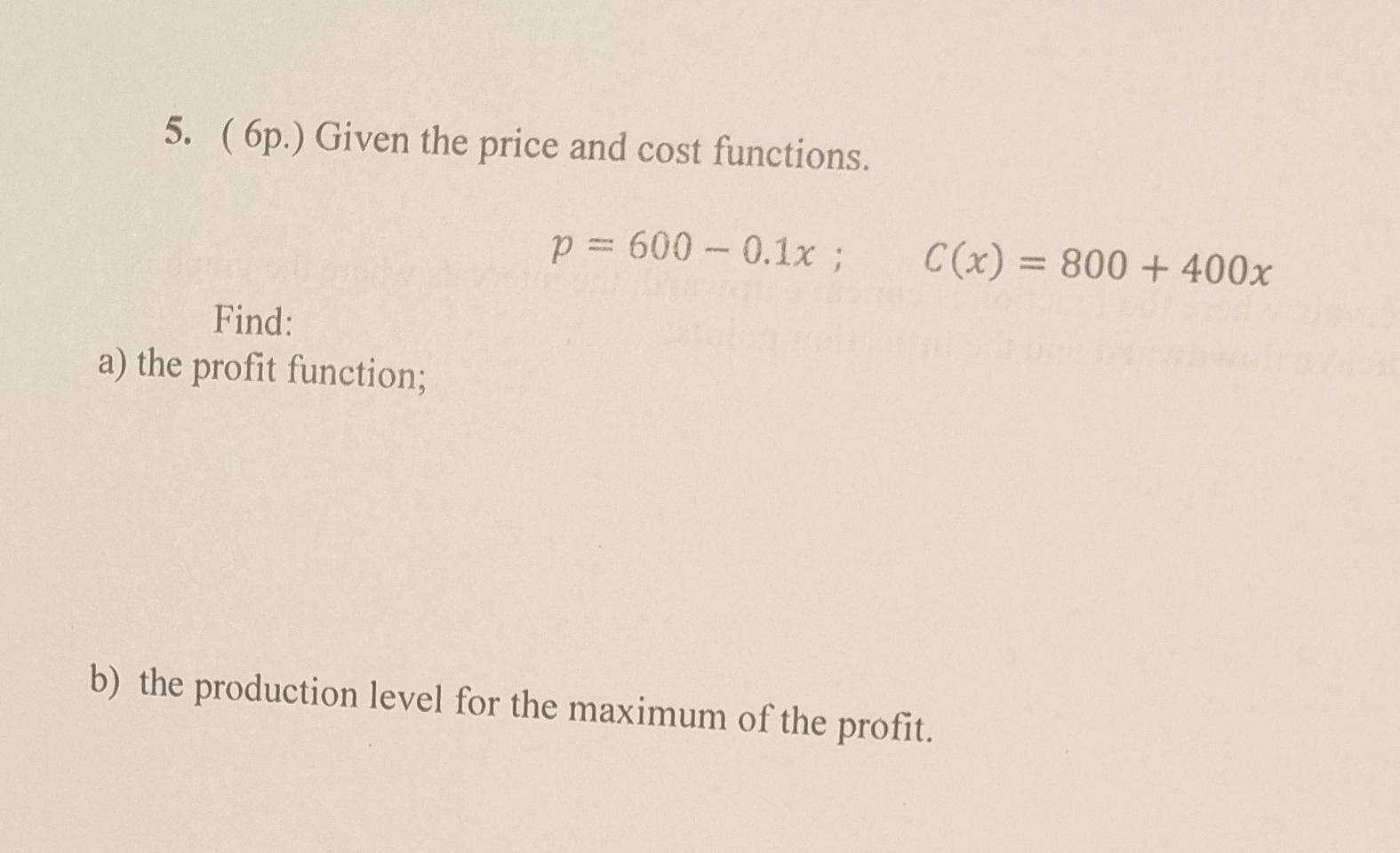 Solved 5. (6p.) Given the price and cost functions. p = 600 | Chegg.com