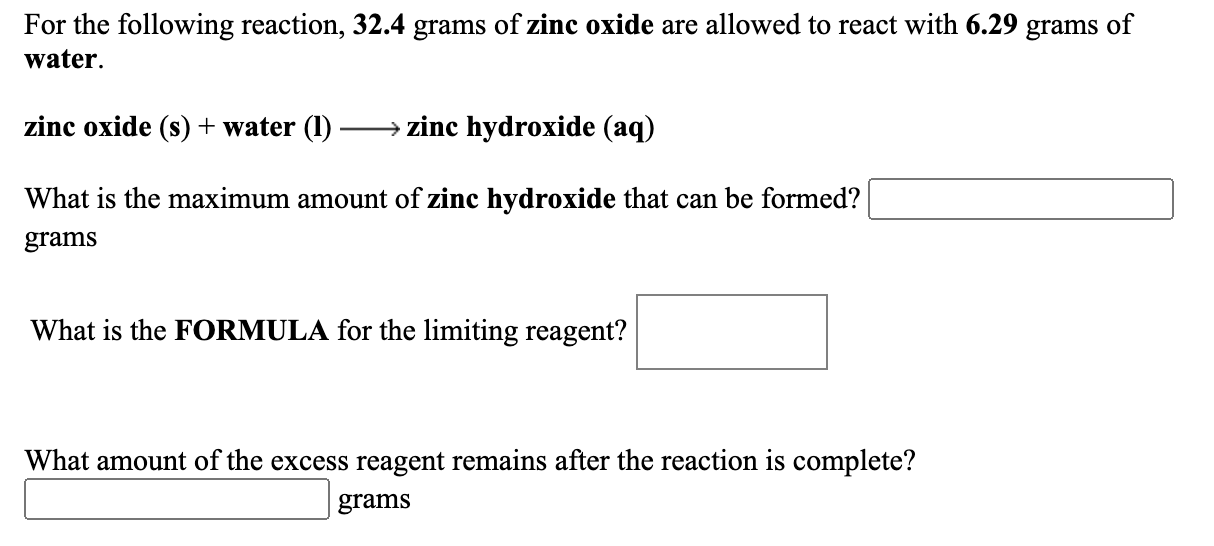 Solved For the following reaction, 32.4 grams of zinc oxide