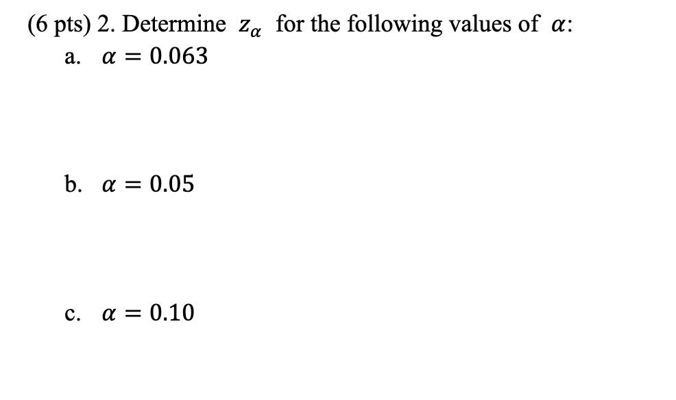 Solved (6 Pts) 2. Determine Zα For The Following Values Of α | Chegg.com