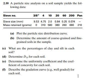 Solved 2.10 A particle size analysis on a soil sample yields | Chegg.com