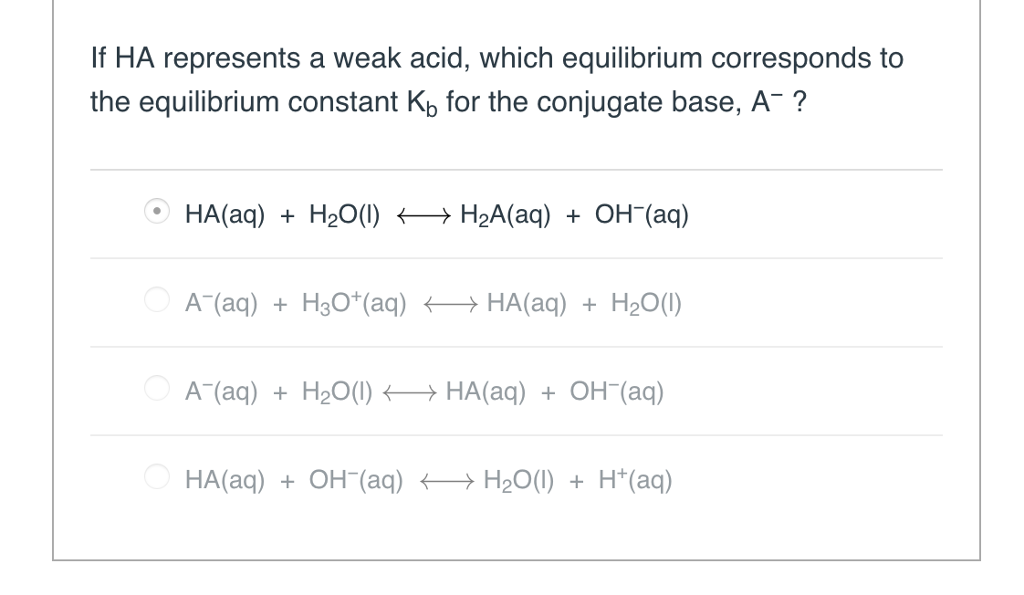 Solved If HA Represents A Weak Acid, Which Equilibrium | Chegg.com