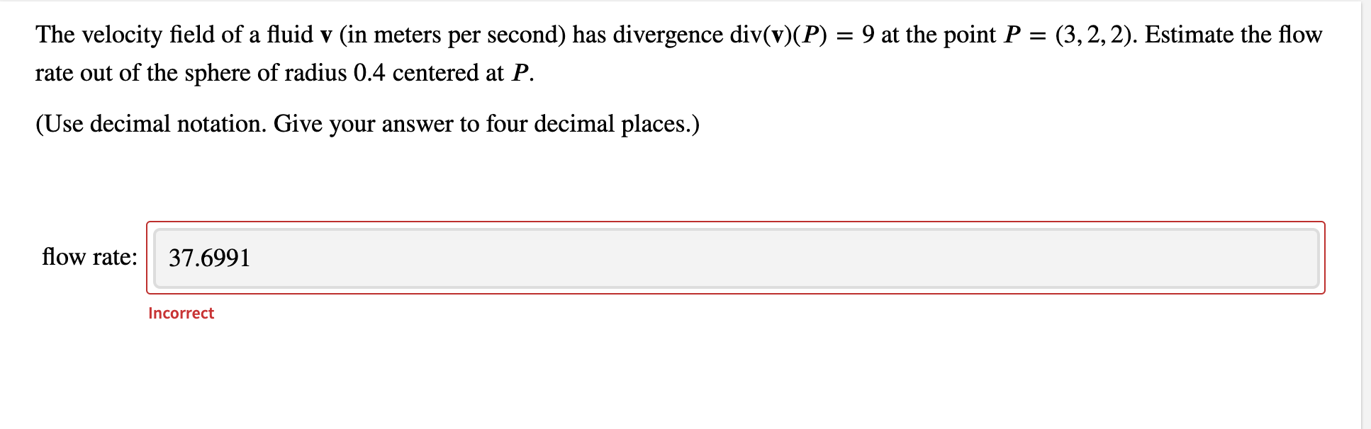 Solved = (3,2,2). Estimate the flow The velocity field of a | Chegg.com