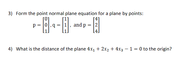 Solved 3) Form the point normal plane equation for a plane | Chegg.com