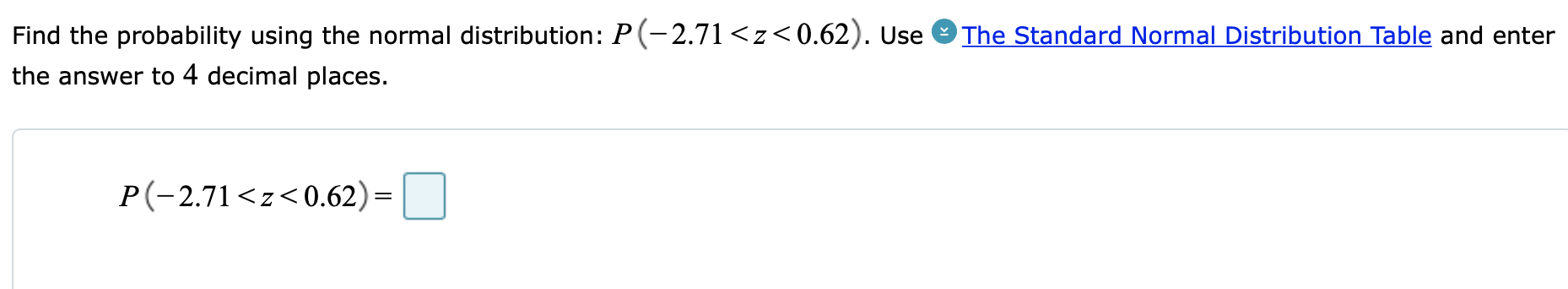 Solved The Standard Normal Distribution Table and enter the | Chegg.com