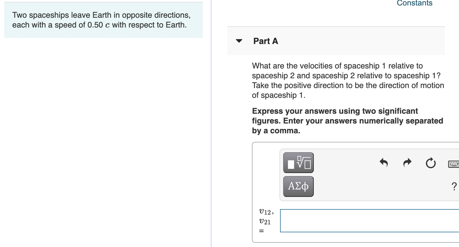 Solved Constants Two spaceships leave Earth in opposite | Chegg.com 