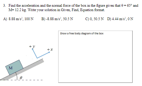 Solved 3. Find the acceleration and the normal force of the | Chegg.com