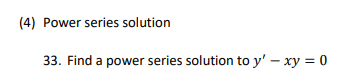 Solved (4) Power series solution 33. Find a power series | Chegg.com