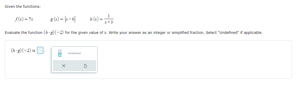 Given the functions:
\[
f(x)=7 x \quad g(x)=|x-6| \quad h(x)=\frac{1}{x+3}
\]
Evaluate the function \( (h \cdot g)(-2) \) for