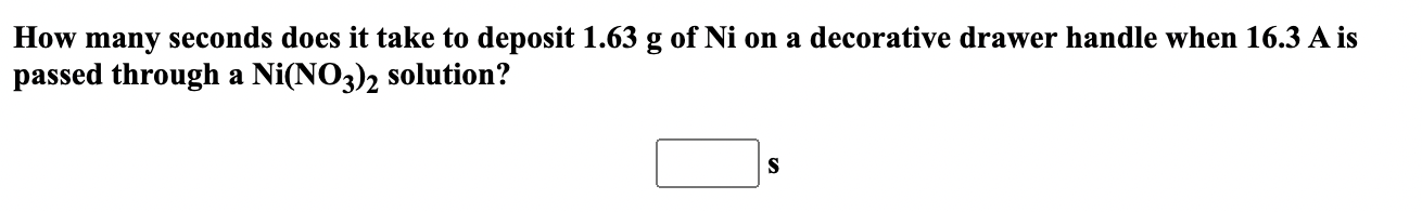 solved-how-many-seconds-does-it-take-to-deposit-1-63-g-of-ni-chegg