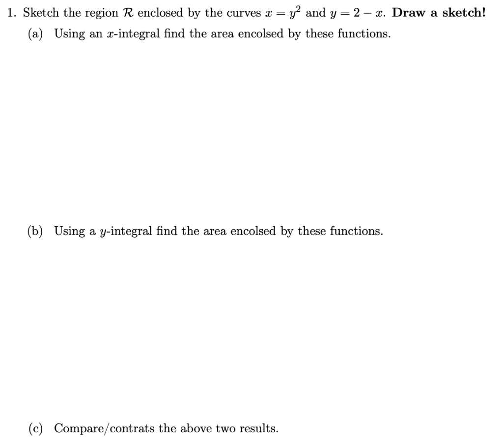 Solved 1 Sketch The Region R Enclosed By The Curves X Y2 Chegg