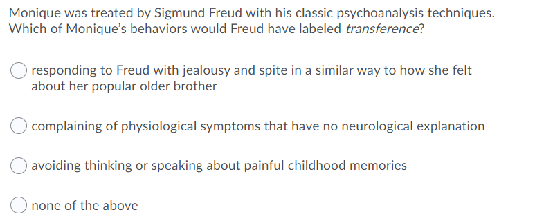 Solved Monique Was Treated By Sigmund Freud With His Classic Chegg Com