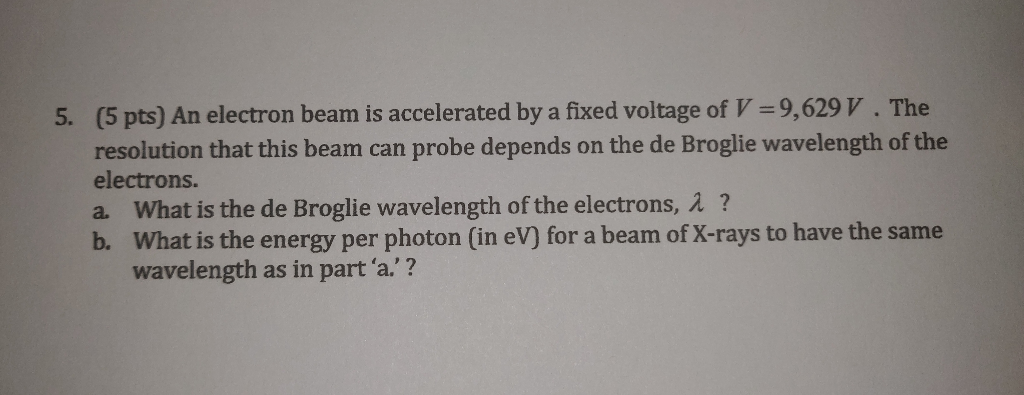 Solved 5. (5 pts) An electron beam is accelerated by a fixed | Chegg.com