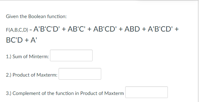 Solved Given The Boolean Function: F(A,B,C,D) - A'B'C'D' + | Chegg.com