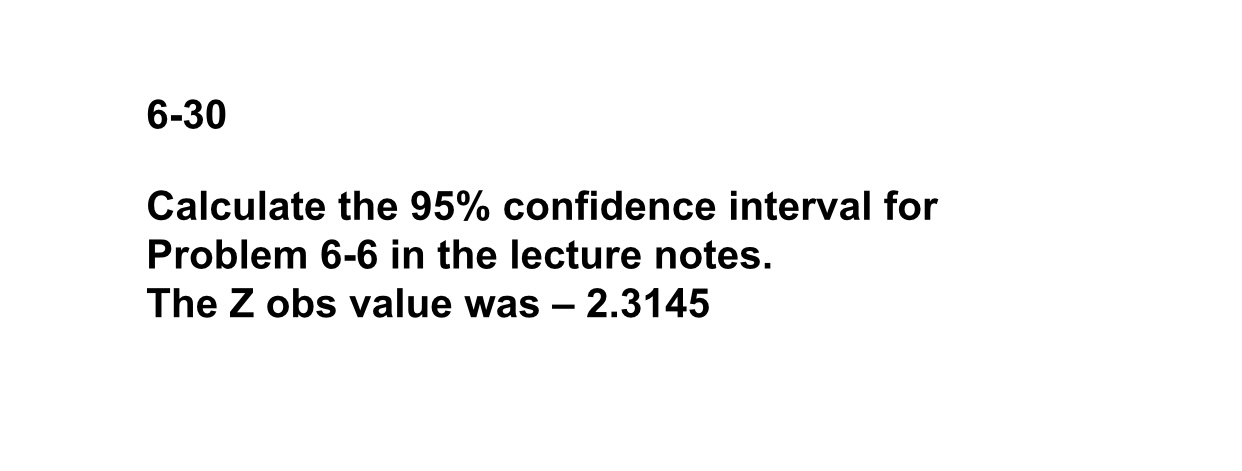 Solved Calculate the 95% confidence interval for Problem 6-6 | Chegg.com
