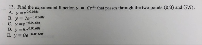 Solved 13. Find the exponential function y Cekt that passes | Chegg.com