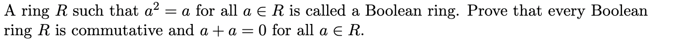 Solved a A ring R such that a? = a for all a E R is called a | Chegg.com