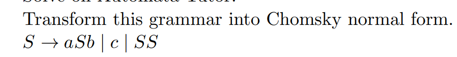 Solved Transform This Grammar Into Chomsky Normal Form. | Chegg.com