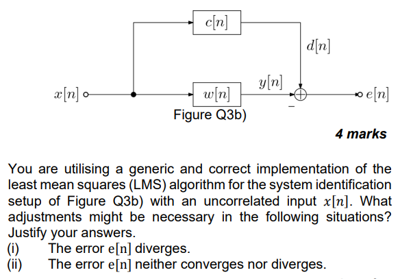 Solved C[n] D[n] Y[n] X[n] 0 Oe[n] W[n] Figure Q3b) 4 Marks | Chegg.com