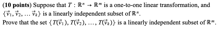 Solved (10 points) Suppose that T : R" → RM is a one-to-one | Chegg.com