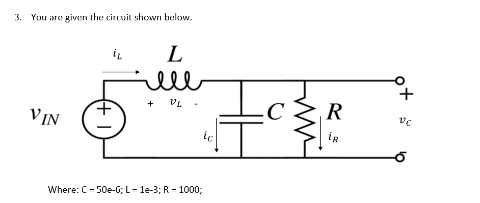 Solved 3. You are given the circuit shown below. Where: | Chegg.com