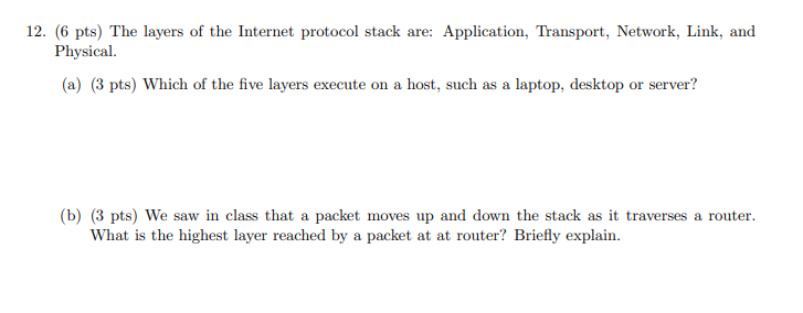 Solved 12. (6 pts) The layers of the Internet protocol stack | Chegg.com