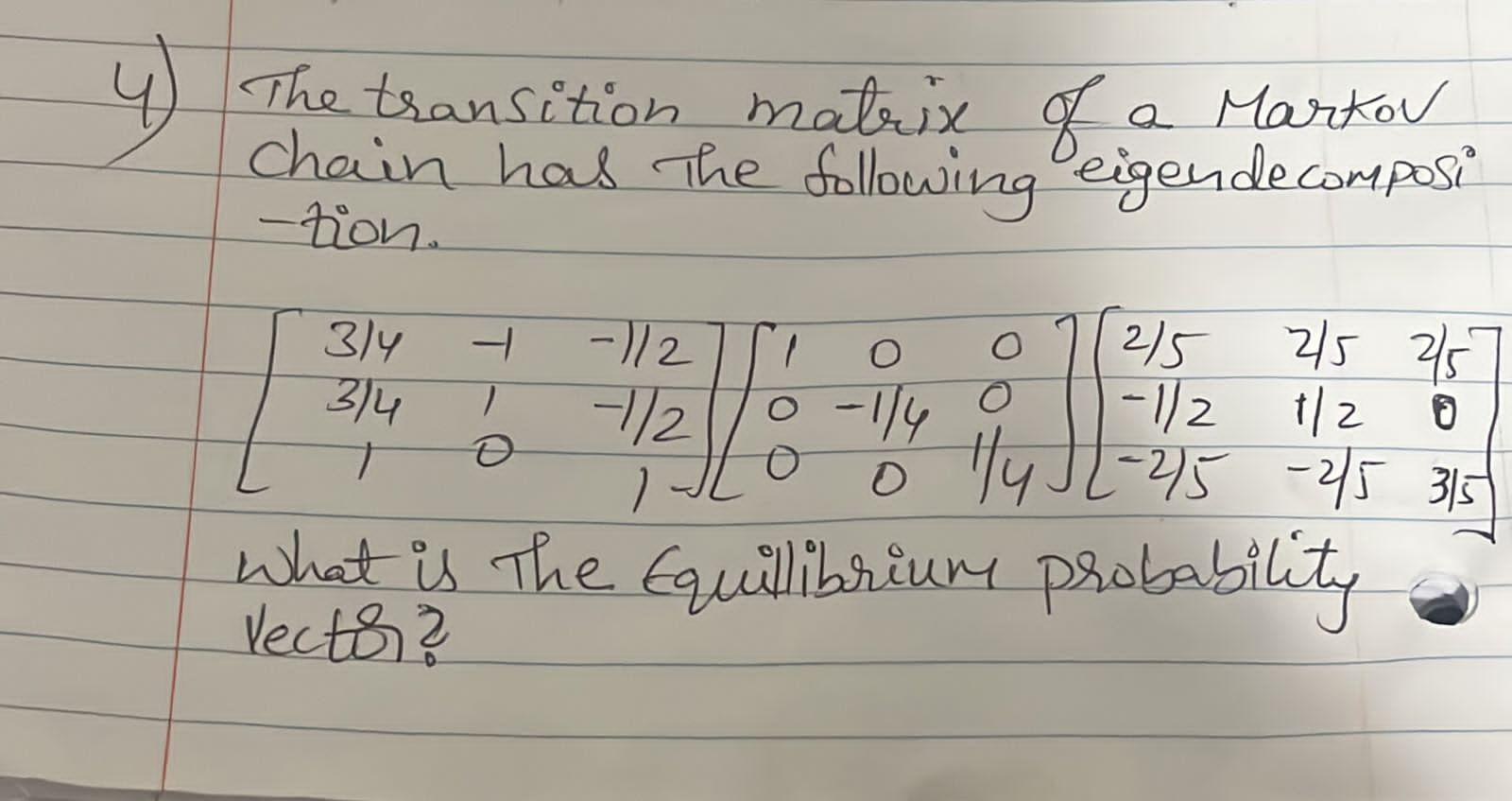 Solved Thetransition matrix of a Markov chain has the | Chegg.com