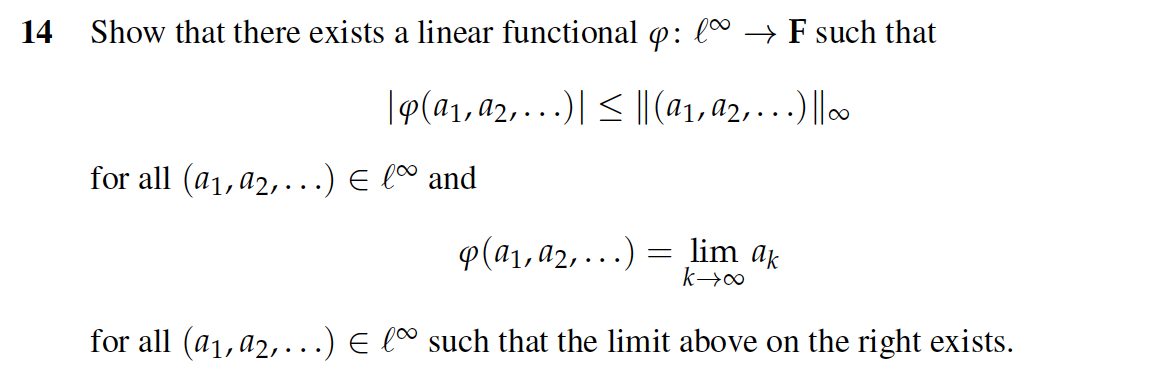 Solved 4 Show that there exists a linear functional φ:ℓ∞→F | Chegg.com