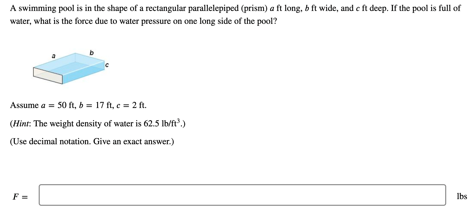 A swimming pool is in the shape of a rectangular parallelepiped (prism) \( a \mathrm{ft} \) long, \( b \mathrm{ft} \) wide, a