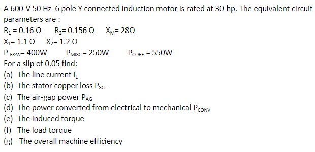 Solved A 600-V 50 Hz 6 pole Y connected Induction motor is | Chegg.com